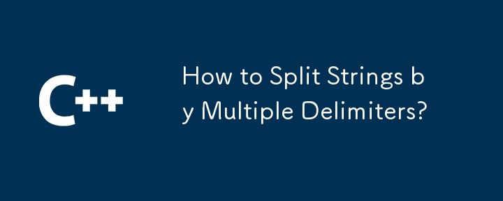 How to Split Strings by Multiple Delimiters?