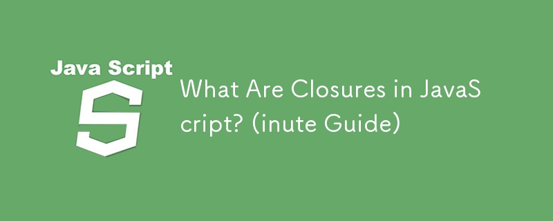 What Are Closures in JavaScript? (inute Guide)