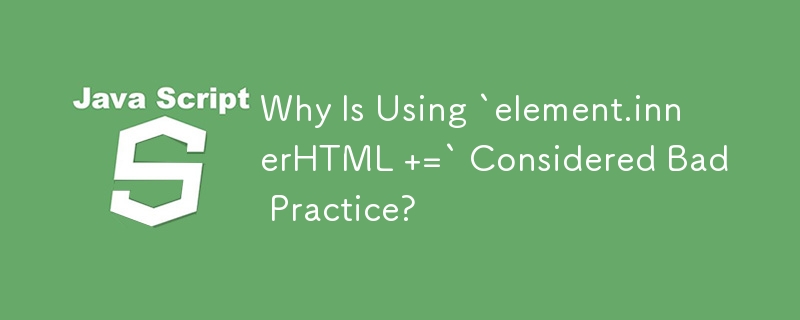 為什麼使用 `element.innerHTML =` 被認為是不好的做法？