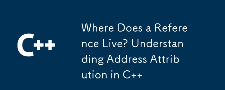 Où vit une référence ? Comprendre l'attribution d'adresses en C