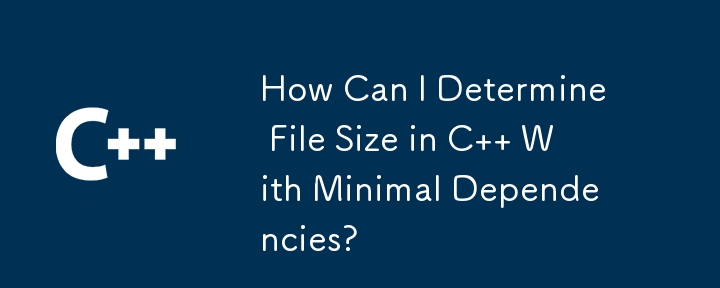 Comment puis-je déterminer la taille du fichier en C avec des dépendances minimales ?