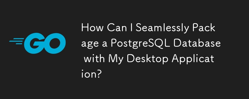 Wie kann ich eine PostgreSQL-Datenbank nahtlos mit meiner Desktop-Anwendung verpacken?