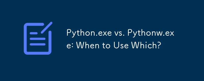 Python.exe vs. Pythonw.exe: Bila Untuk Menggunakan Yang Mana?