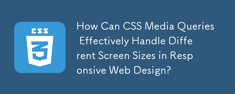 CSS 미디어 쿼리는 반응형 웹 디자인에서 다양한 화면 크기를 어떻게 효과적으로 처리할 수 있습니까?