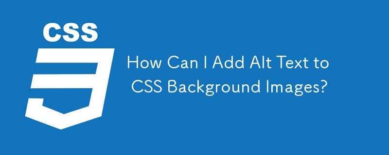 CSS 背景画像に代替テキストを追加するにはどうすればよいですか?