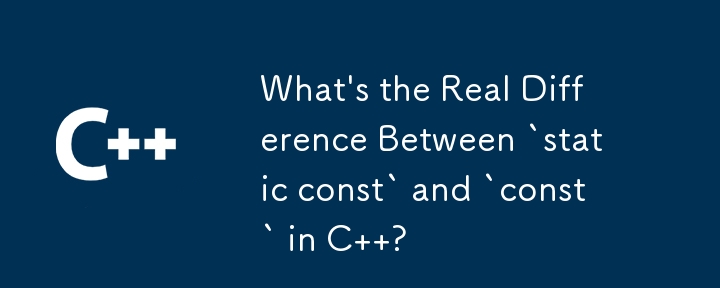 What\'s the Real Difference Between `static const` and `const` in C  ?