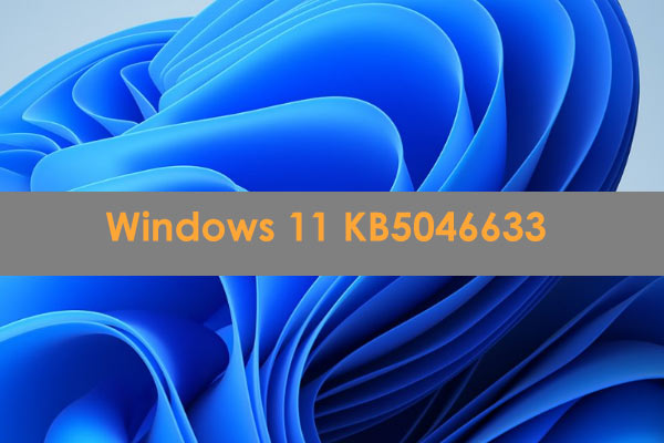 New Features & Fixes for Windows 11 KB5046633 Not Installing