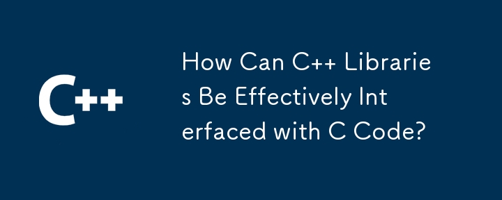 How Can C   Libraries Be Effectively Interfaced with C Code?