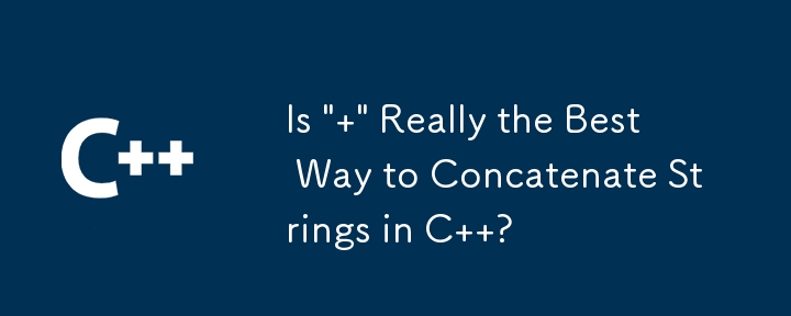 Is ' ' Really the Best Way to Concatenate Strings in C  ?