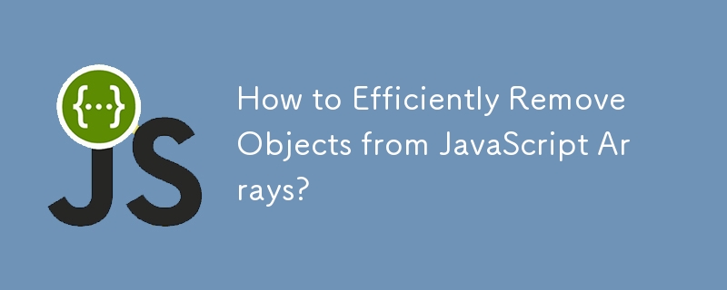 Comment supprimer efficacement des objets des tableaux JavaScript ?