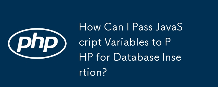 Comment puis-je transmettre des variables JavaScript à PHP pour l'insertion dans une base de données ?