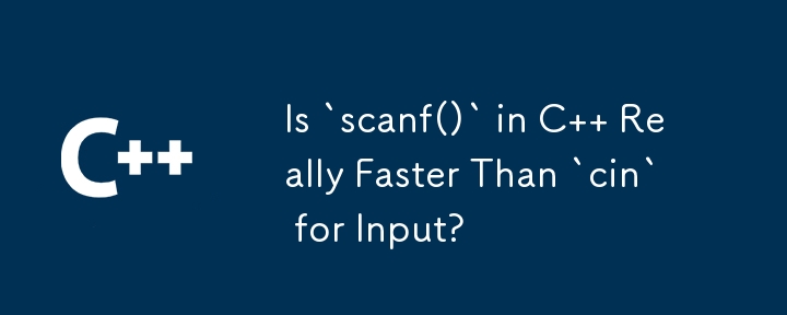 Est-ce que `scanf()` en C est vraiment plus rapide que `cin` pour l'entrée ?