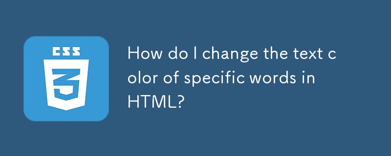 Comment changer la couleur du texte de mots spécifiques en HTML ?