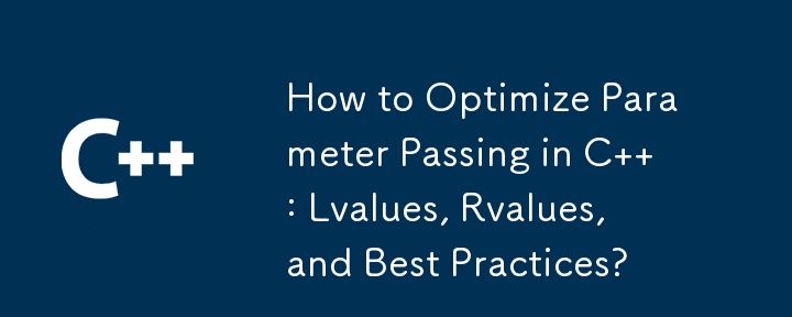 Comment optimiser le passage de paramètres en C : valeurs L, valeurs R et meilleures pratiques ?