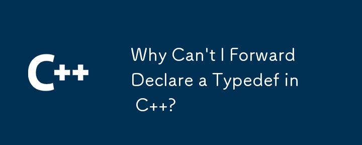 Pourquoi ne puis-je pas déclarer un Typedef en C ?