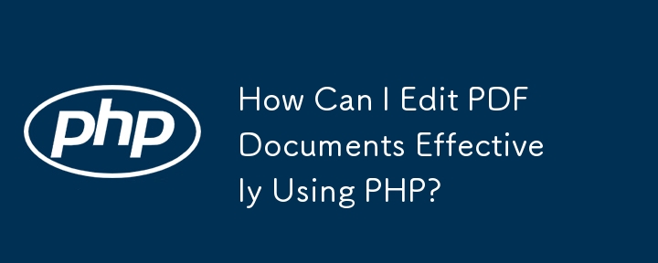 Wie kann ich PDF-Dokumente effektiv mit PHP bearbeiten?