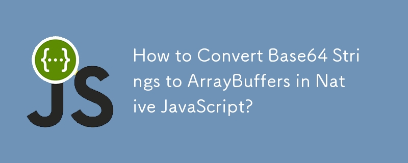 Bagaimana untuk Menukar Rentetan Base64 kepada ArrayBuffers dalam JavaScript Asli?