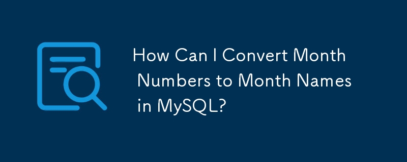 How Can I Convert Month Numbers to Month Names in MySQL?