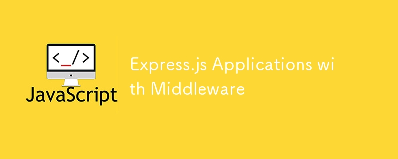 Applications Express.js avec middleware