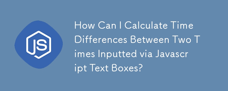 Comment puis-je calculer les différences de temps entre deux heures saisies via des zones de texte Javascript ?