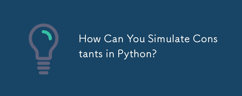 Comment simuler des constantes en Python ?