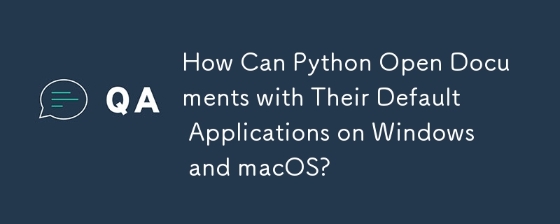 Comment Python peut-il ouvrir des documents avec leurs applications par défaut sous Windows et macOS ?