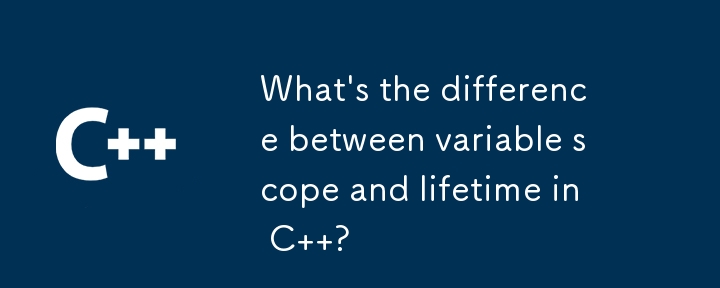 What\'s the difference between variable scope and lifetime in C  ?