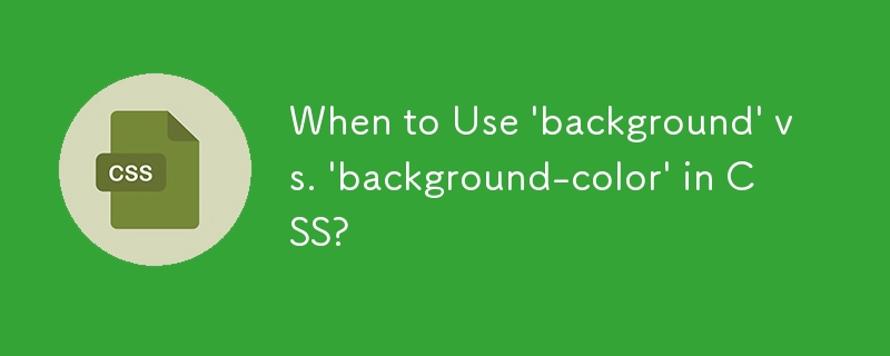 When to Use 'background' vs. 'background-color' in CSS?