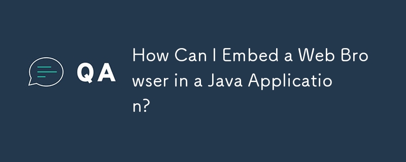 如何在 Java 應用程式中嵌入 Web 瀏覽器？