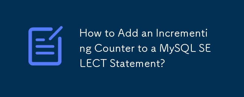 Bagaimana untuk Menambah Kaunter Penambahan pada Pernyataan SELECT MySQL?
