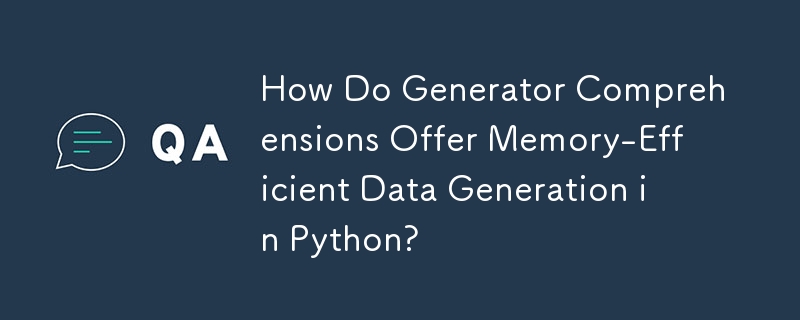 How Do Generator Comprehensions Offer Memory-Efficient Data Generation in Python?