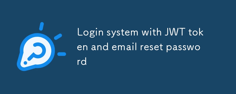 Login system with JWT token and email reset password