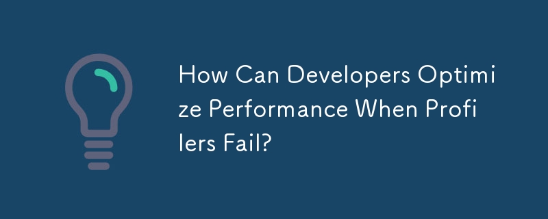 How Can Developers Optimize Performance When Profilers Fail?