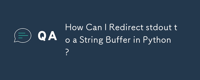 Bagaimanakah saya boleh mengalihkan stdout ke String Buffer dalam Python?