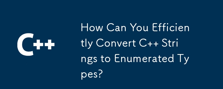 How Can You Efficiently Convert C   Strings to Enumerated Types?