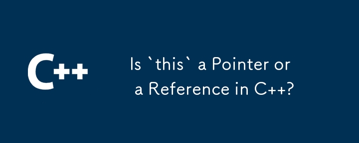 Is `this` a Pointer or a Reference in C  ?