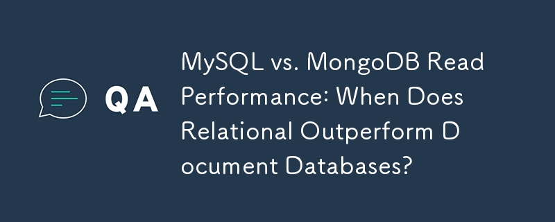 Leseleistung von MySQL vs. MongoDB: Wann übertrifft relationale Datenbanken die Leistung von Dokumentdatenbanken?