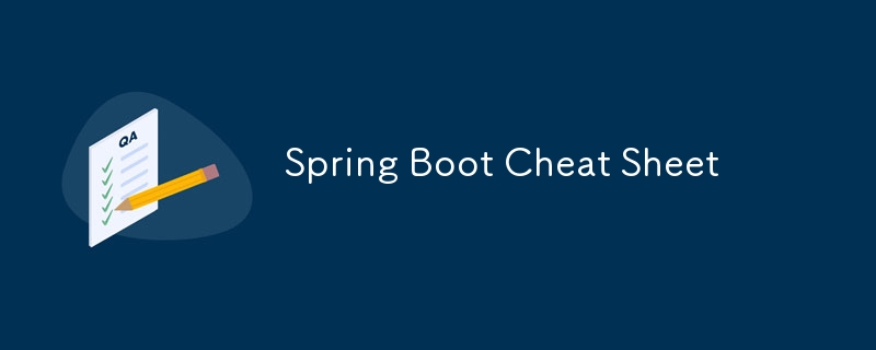 Spring Boot Cheat Sheet