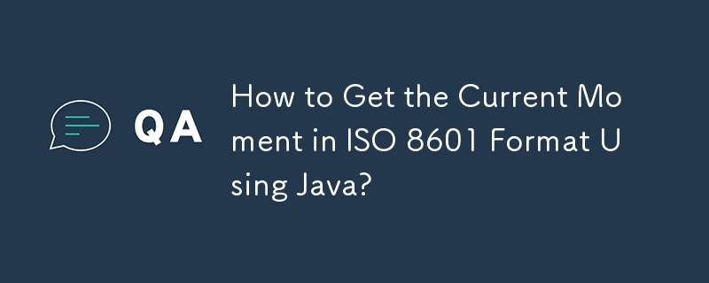 Comment obtenir le moment actuel au format ISO 8601 à l'aide de Java ?