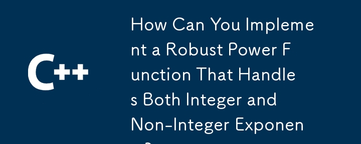 How Can You Implement a Robust Power Function That Handles Both Integer and Non-Integer Exponents?