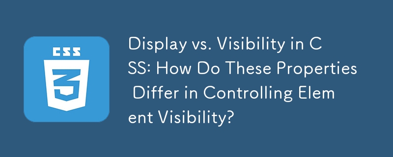 Paparan lwn. Keterlihatan dalam CSS: Bagaimanakah Sifat Ini Berbeza dalam Mengawal Keterlihatan Elemen?