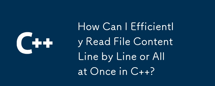 How Can I Efficiently Read File Content Line by Line or All at Once in C  ?