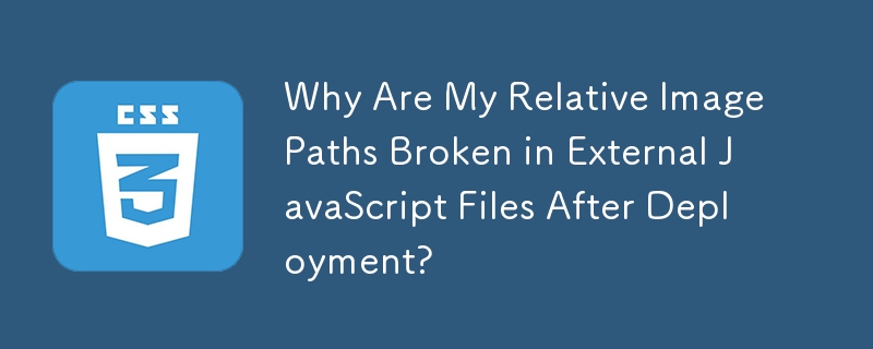 Why Are My Relative Image Paths Broken in External JavaScript Files After Deployment?