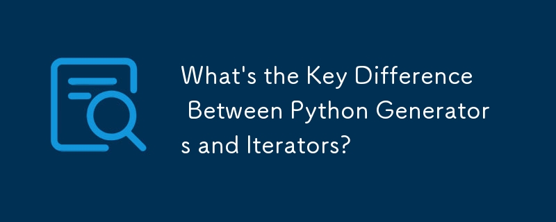 Apakah Perbezaan Utama Antara Penjana Python dan Iterator?