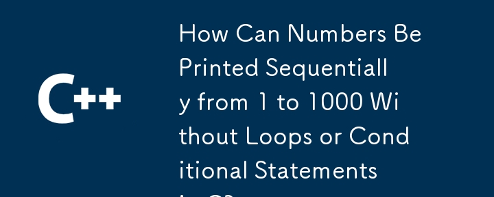 How Can Numbers Be Printed Sequentially from 1 to 1000 Without Loops or Conditional Statements in C?