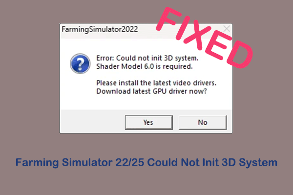 Fixed: Farming Simulator 22/25 Could Not Init 3D System