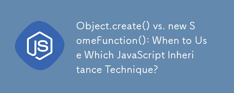 Object.create() vs. SomeFunction(): Bila Menggunakan Teknik Pewarisan JavaScript Yang Mana?