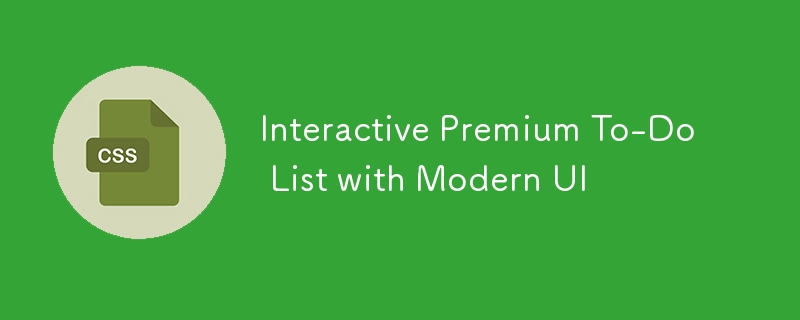 Interaktive Premium-To-Do-Liste mit moderner Benutzeroberfläche