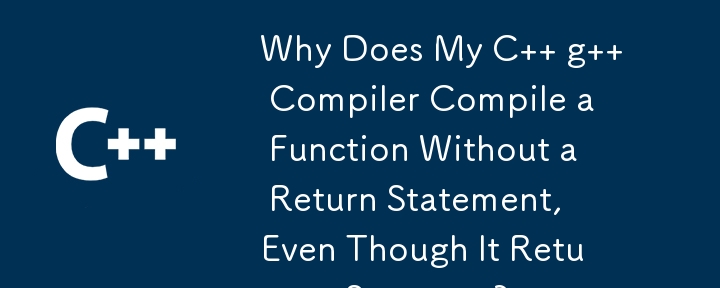 Pourquoi mon compilateur C g compile-t-il une fonction sans instruction Return, même s'il renvoie une structure ?