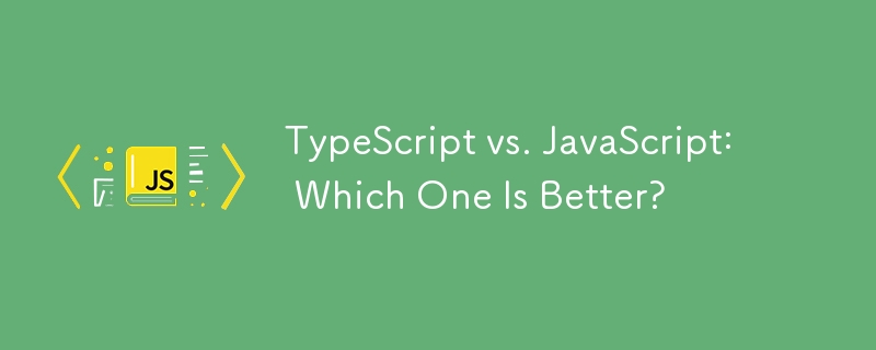 TypeScript vs. JavaScript: Mana Satu Lebih Baik?